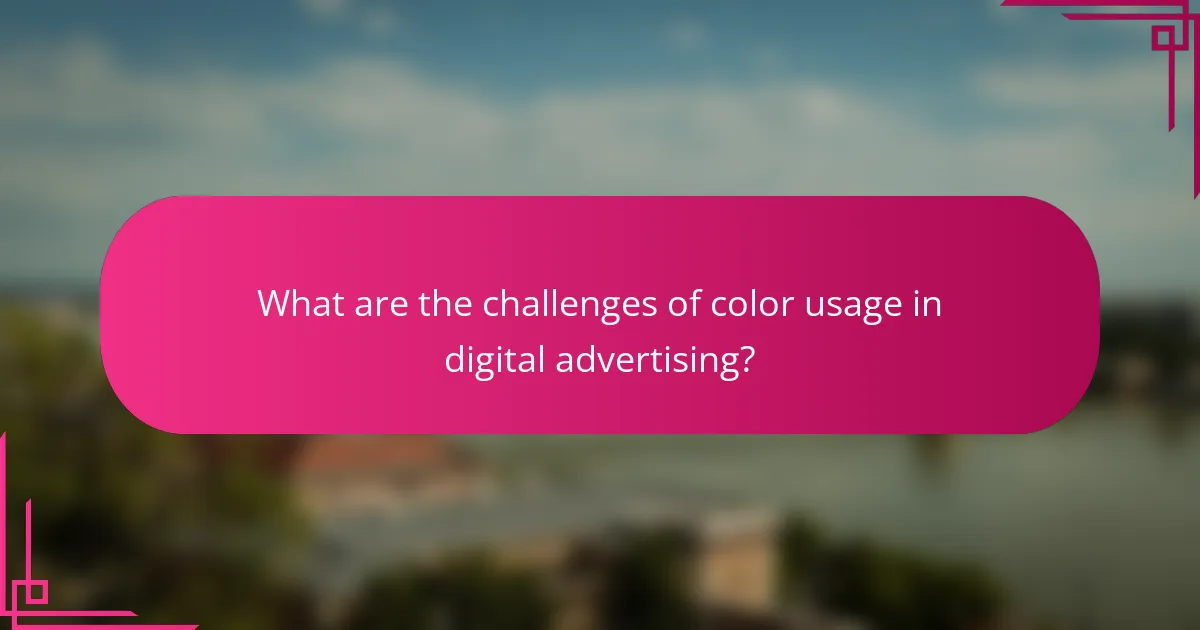 What are the challenges of color usage in digital advertising?