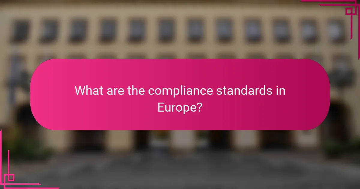 What are the compliance standards in Europe?