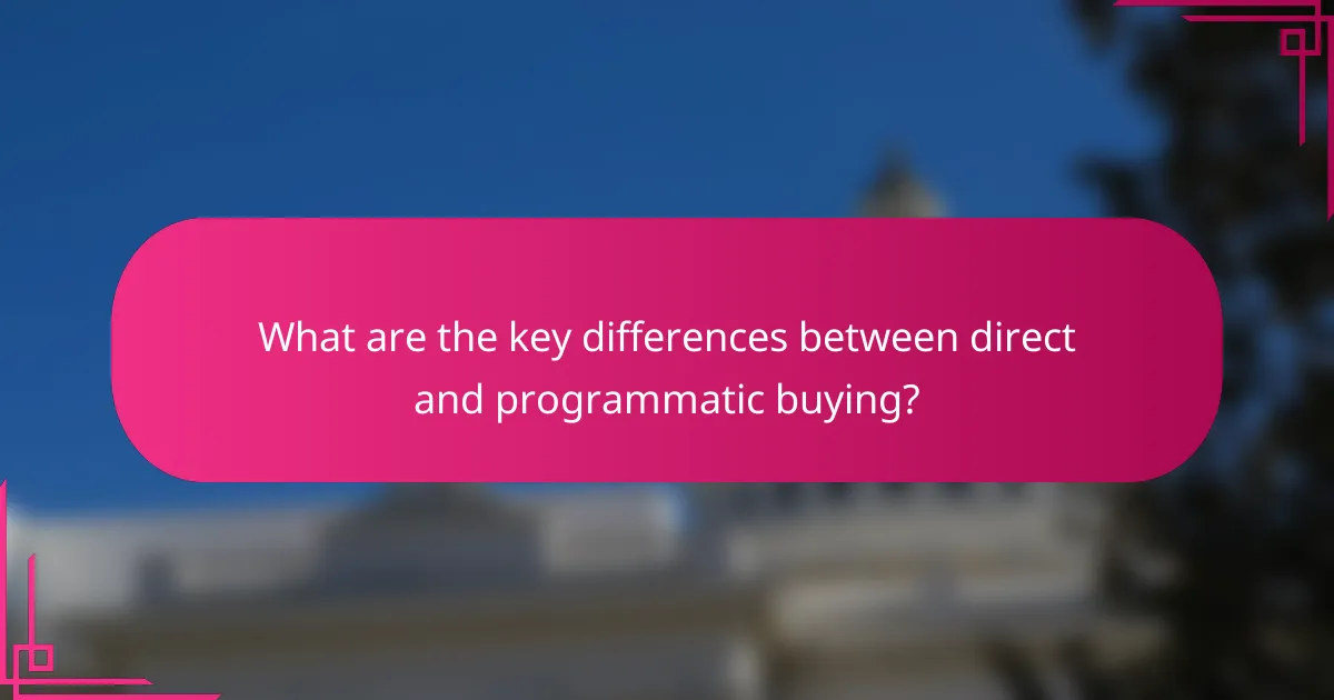 What are the key differences between direct and programmatic buying?