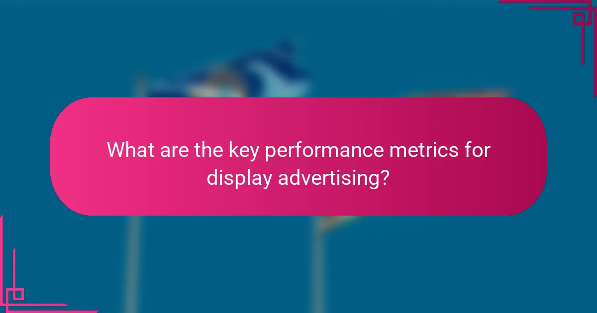 What are the key performance metrics for display advertising?