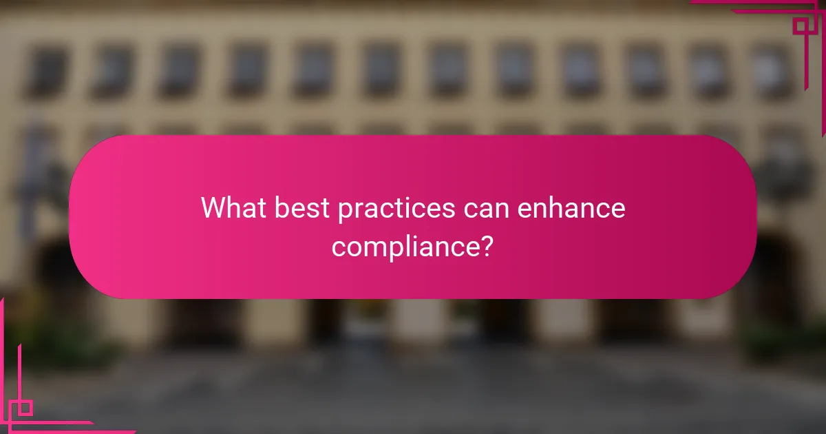 What best practices can enhance compliance?